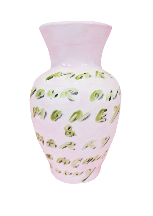 Make Your Own Money and Marry Someone Funny  - Limited Edition Vase
