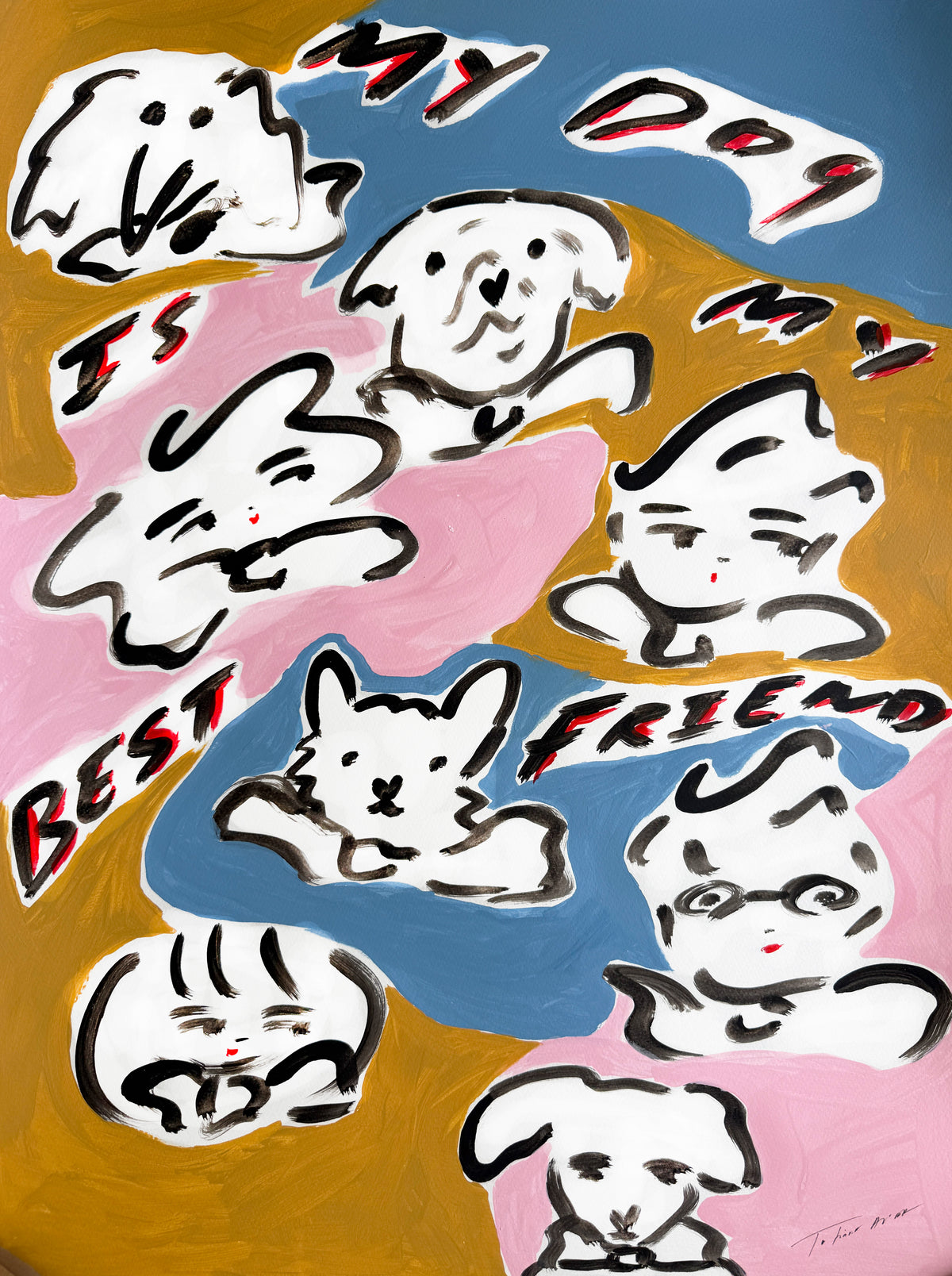 My dog is my best friend Original Art Work A2
