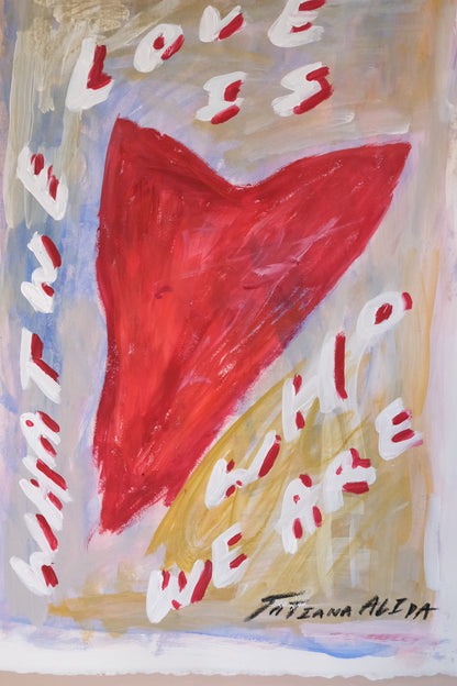 What We Love Is Who We Are.