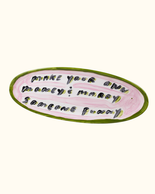 Make Your Own Money And Marry Someone Funny - Platter