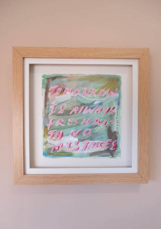 Tomorrow is always fresh with no mistakes