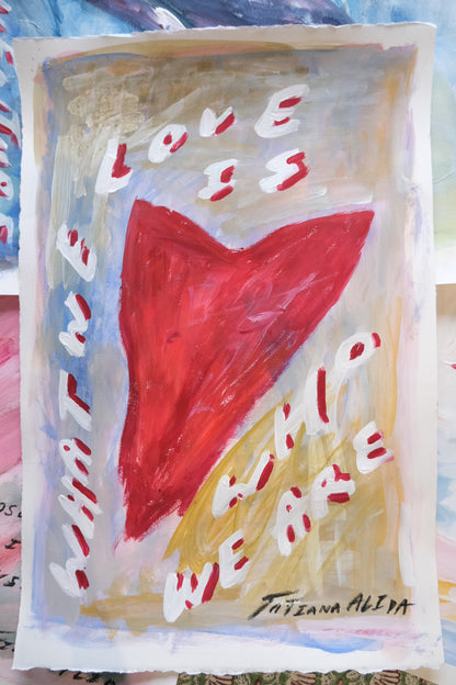 What We Love Is Who We Are.