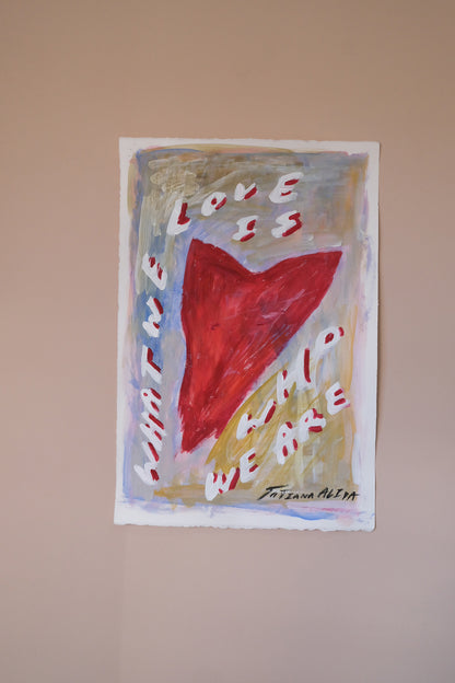 What We Love Is Who We Are.