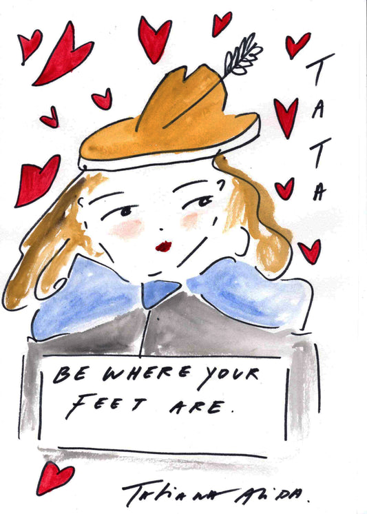 Be Where Your Feet Are