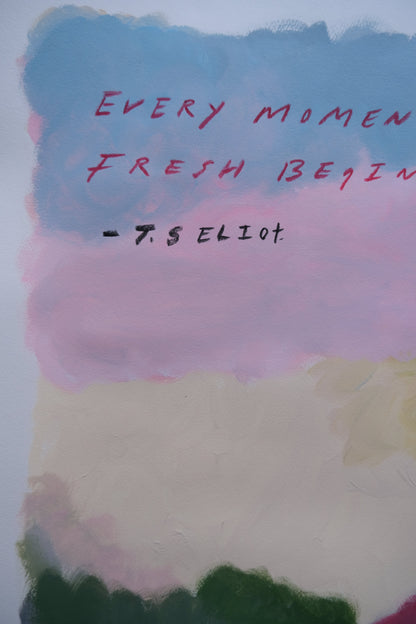 Colorful abstract background with text 'Every moment is fresh beginning' by T.S. Eliot