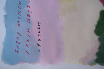 Each New Day Brings Fresh Ideas and Strengths - Original Painting & Limited Edition Prints