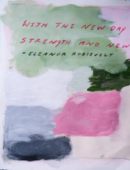 Each New Day Brings Fresh Ideas and Strengths - Original Painting & Limited Edition Prints
