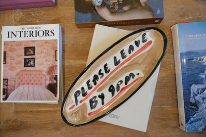 Please Leave by 9pm - Coffee Table Decorative Platter