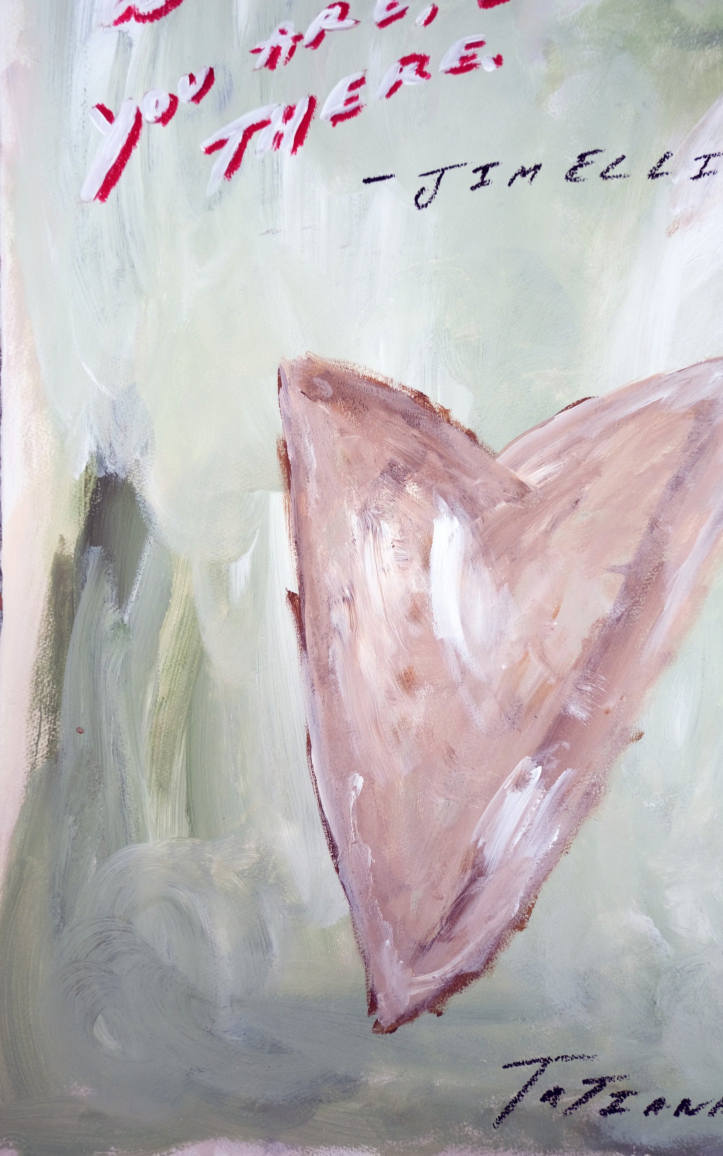 Where Ever You Are, Be All There.  Original Painting & Limited Edition Prints