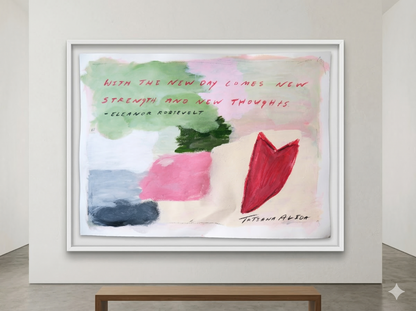 Each New Day Brings Fresh Ideas and Strengths - Original Painting & Limited Edition Prints
