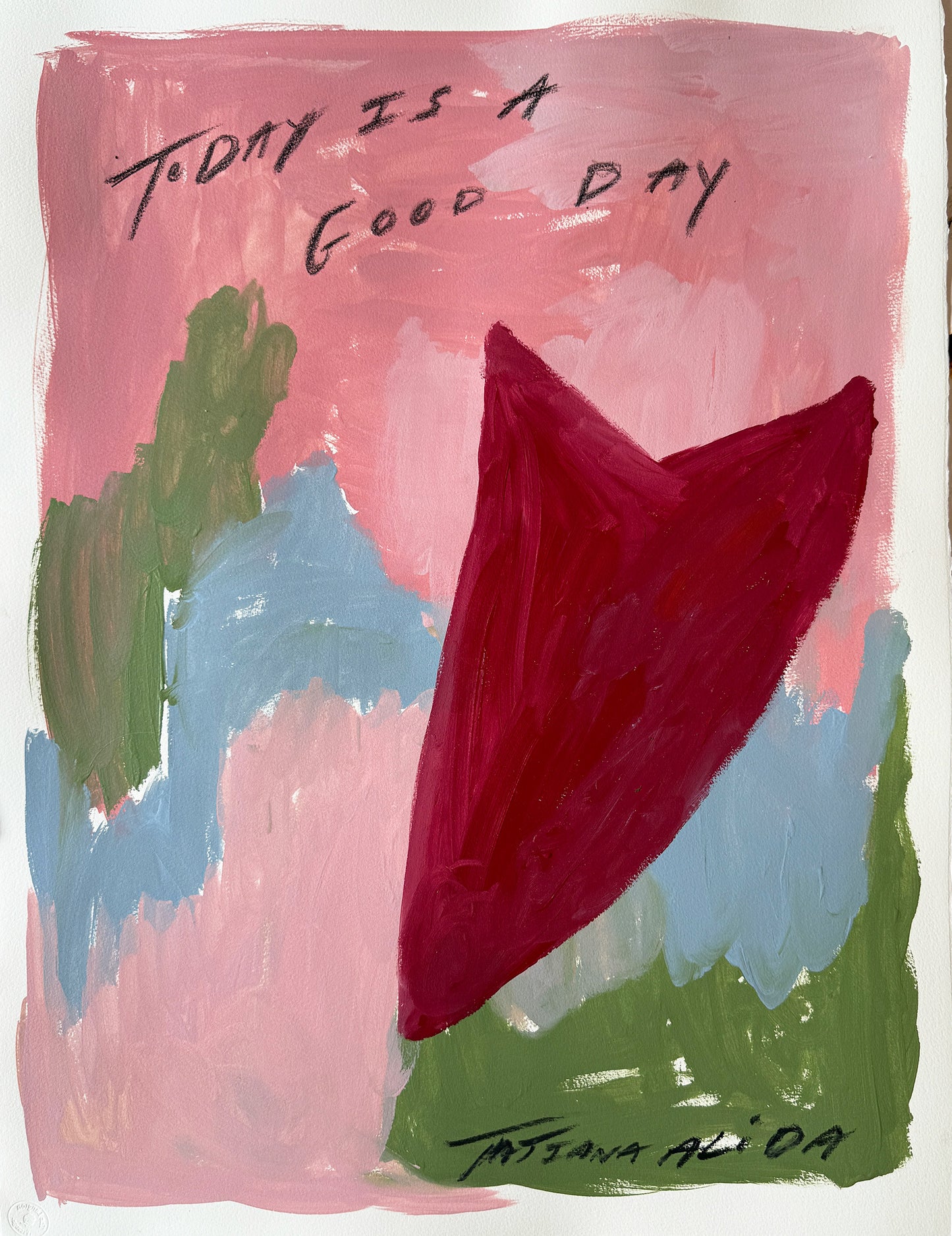 Today is a good day Tatiana Alida Original Art Work A2