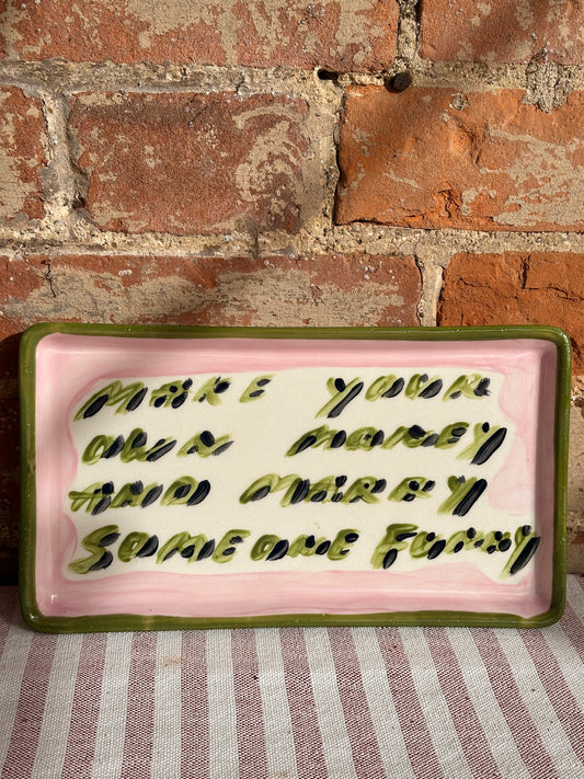 "Make Your Own Money" Platter