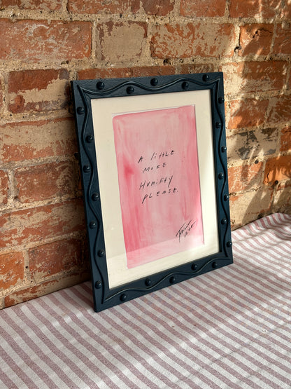 " A little humility please" framed Original