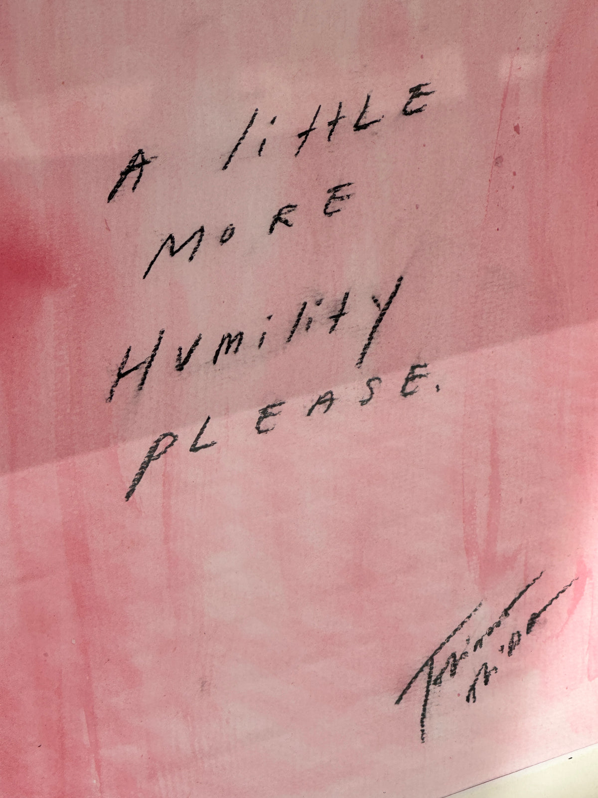 " A little humility please" framed Original