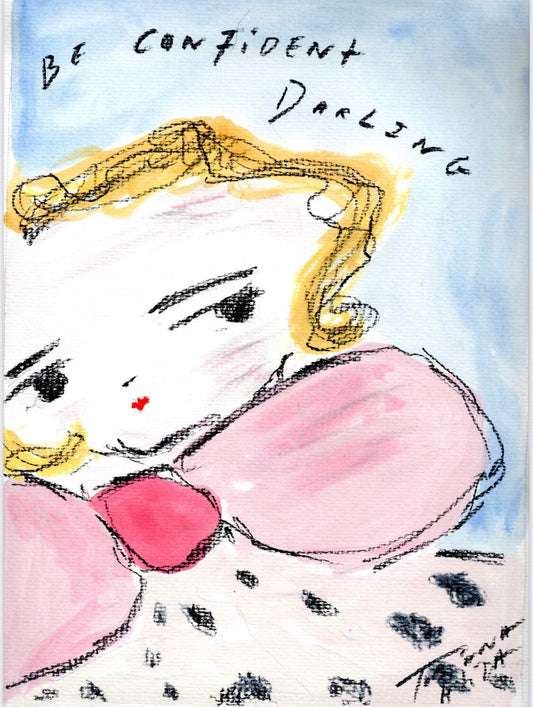 Be Confident Darling Original Art work