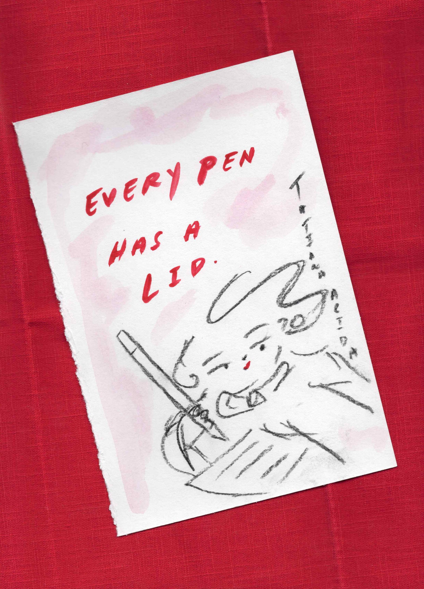 Every Pen has a Lid - A5 Art works