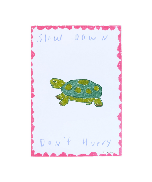 'Slow Down, Don't Hurry'