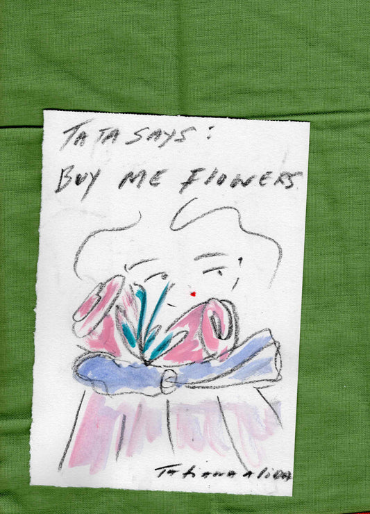 Orignal A5 illustration " Tata says buy me flowers "