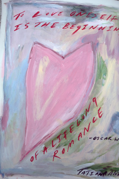 To Love Oneself Is The Beginning Of a Life Long Romance  Original Painting & Limited Edition Prints