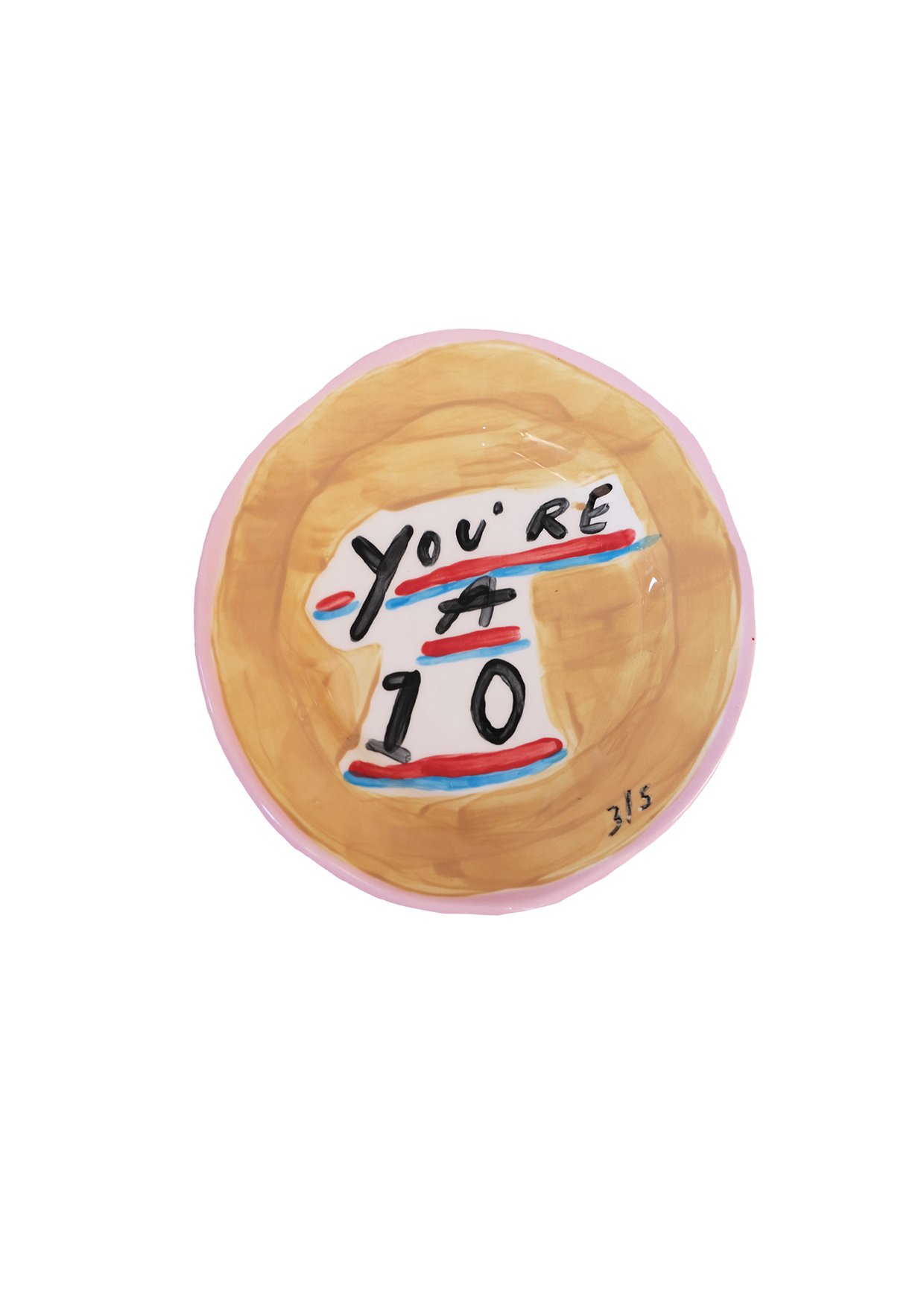 You're  a 10 limited edition plate