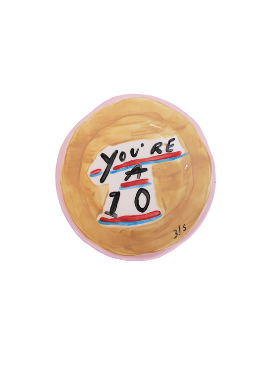 You're  a 10 limited edition plate