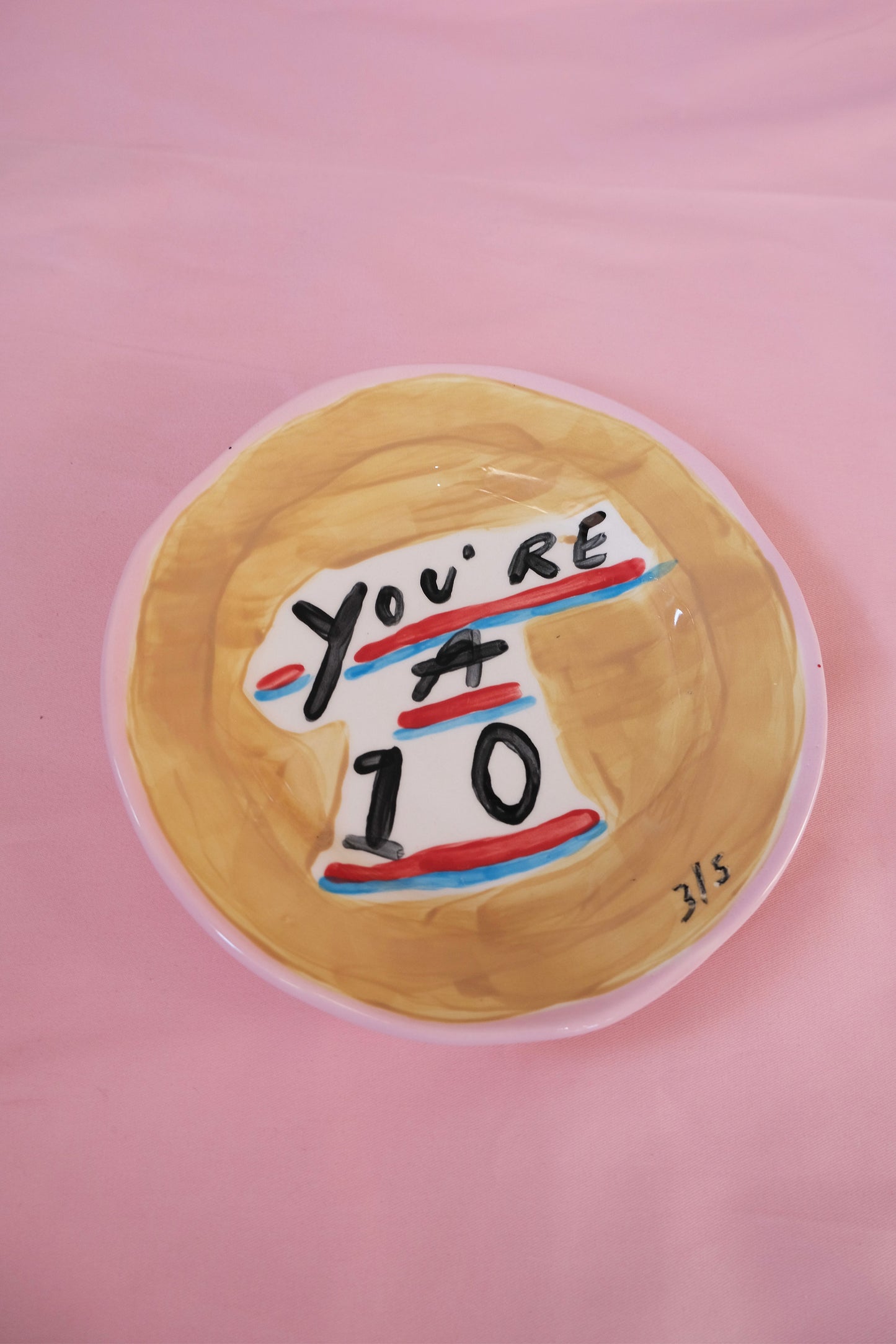 You're  a 10 limited edition plate