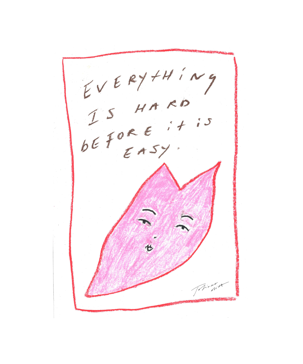 Everything is hard before it is easy. A3 Giclee Print