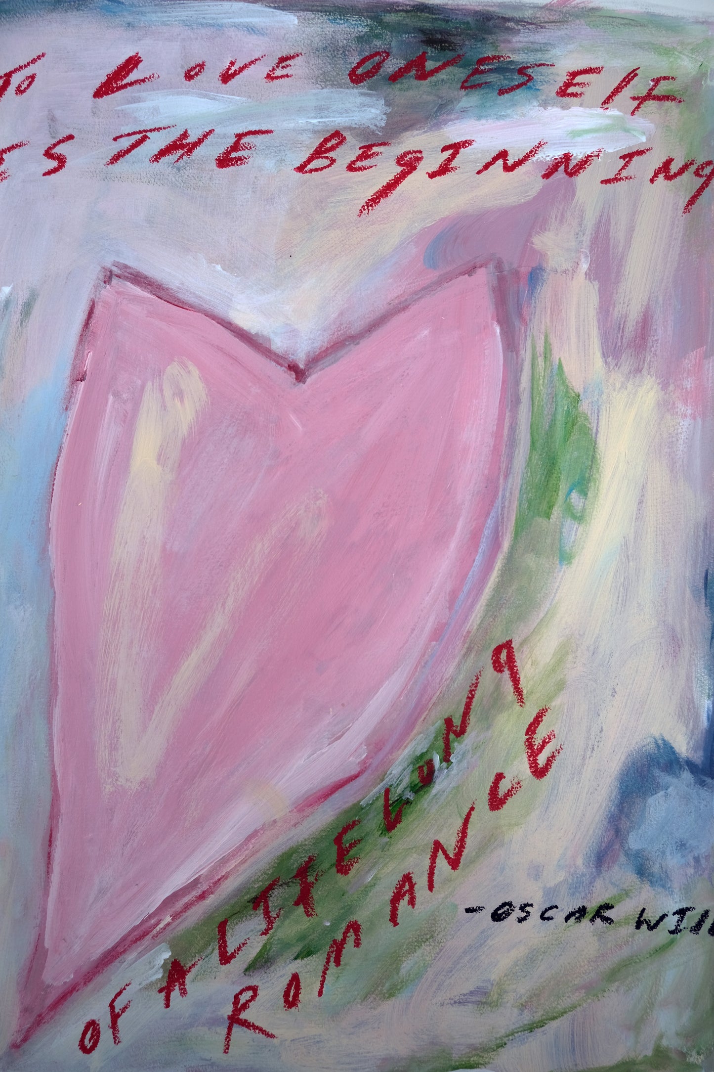 To Love Oneself Is The Beginning Of a Life Long Romance  Original Painting & Limited Edition Prints