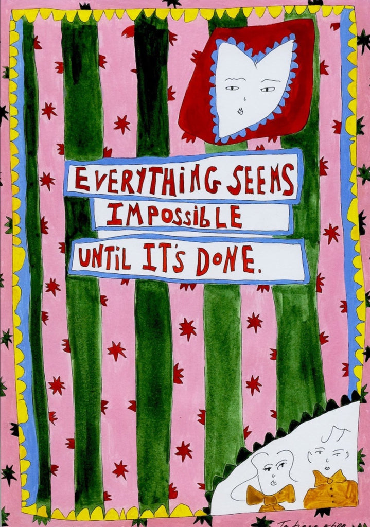 Everything seems impossible until it's done